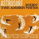 Astrosurf - Ridin' the Amber Waves